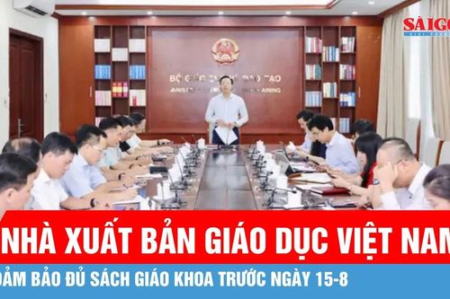 Nhà Xuất bản Giáo dục Việt Nam: Đảm bảo đủ sách giáo khoa trước ngày 15-8