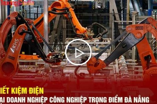 Tiết kiệm điện tại doanh nghiệp công nghiệp trọng điểm Đà Nẵng