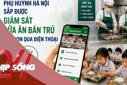 NHỊP SỐNG 24: Phụ huynh Hà Nội có thể giám sát bữa ăn bán trú của con qua ứng dụng?