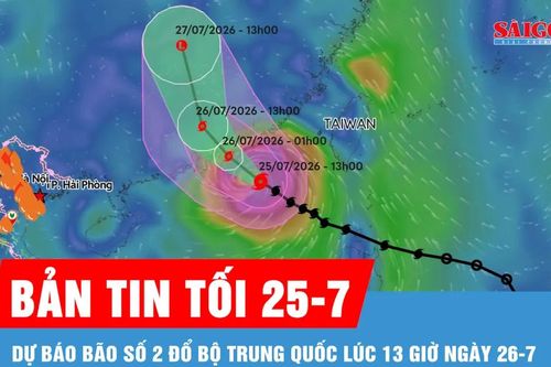 Bản tin tối 25-7: Dự báo bão số 2 đổ bộ Trung Quốc lúc 13 giờ ngày 26-7