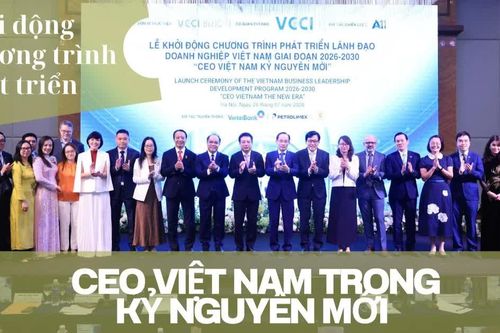 Khởi động Chương trình phát triển CEO Việt Nam trong Kỷ nguyên mới