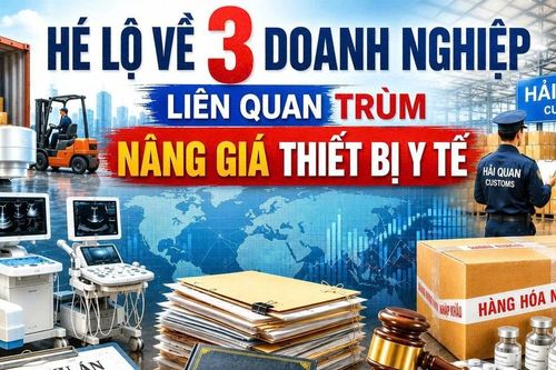 Hé lộ về 3 doanh nghiệp liên quan trùm đường dây nâng giá thiết bị y tế