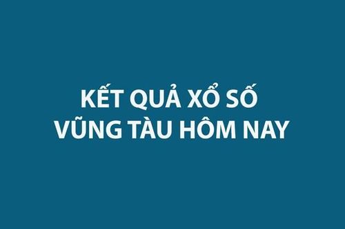 XSVT 28/7. Kết quả xổ số Vũng Tàu hôm nay ngày 28/7/2026. XSVT ngày 28/7