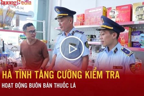Hà Tĩnh tăng cường kiểm tra hoạt động buôn bán thuốc lá