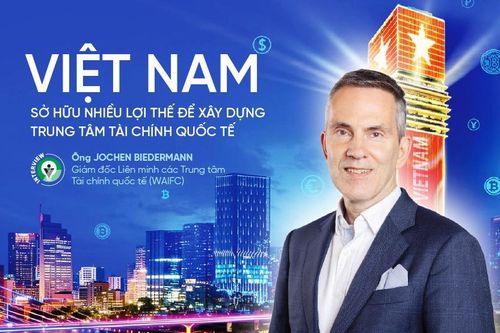 Việt Nam sở hữu nhiều lợi thế để xây dựng trung tâm tài chính quốc tế