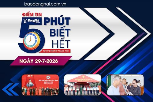 Điểm tin '5 phút biết hết' sáng 29-7: Tăng cường kết nối, hợp tác giữa Đồng Nai với Liên đoàn Thương mại và Công nghiệp Việt Nam
