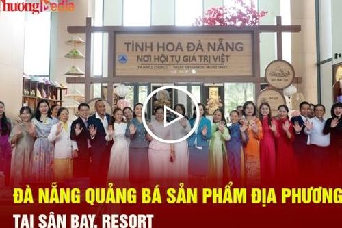 Đà Nẵng quảng bá sản phẩm ở sân bay, resort