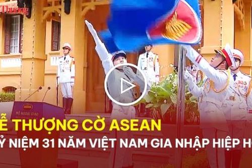 Lễ thượng cờ ASEAN, kỷ niệm 31 năm Việt Nam gia nhập hiệp hội