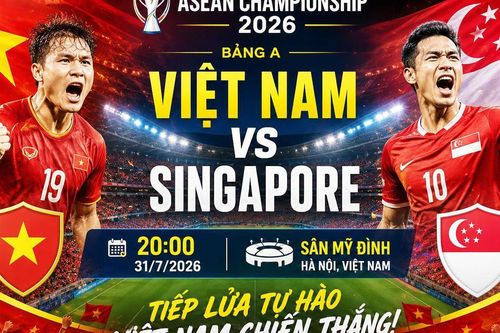 Lịch thi đấu bóng đá hôm nay 31/7, Việt Nam vs Singapore: Những 'chiến binh sao vàng' thăng hoa tại Mỹ Đình?