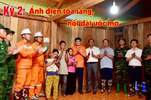 Kỳ 2: Ánh điện tỏa sáng, nối dài ước mơ