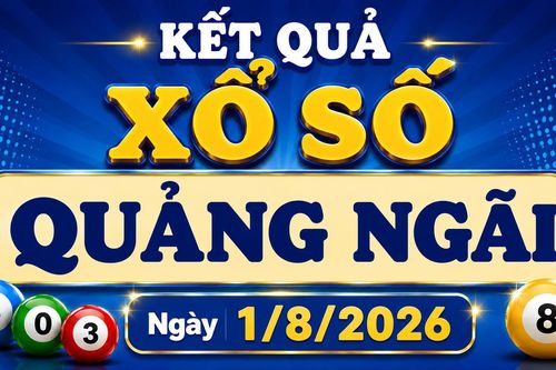XSQNG 1/8 - Kết quả xổ số Quảng Ngãi hôm nay 1/8/2026