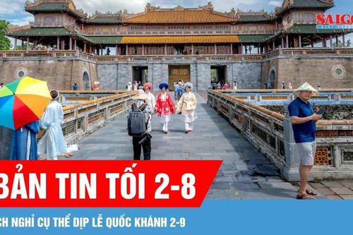 Bản tin tối 2-8: Lịch nghỉ cụ thể dịp Lễ Quốc khánh 2-9