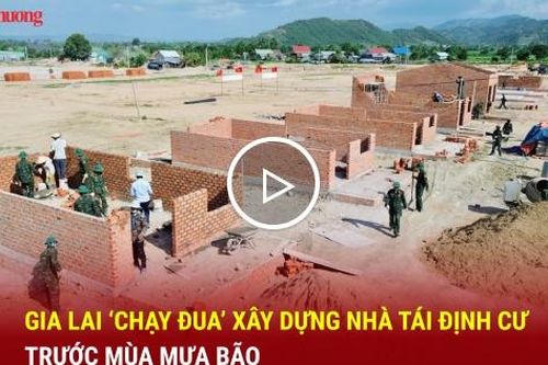 Gia Lai 'chạy đua' xây dựng nhà tái định cư trước mùa mưa bão