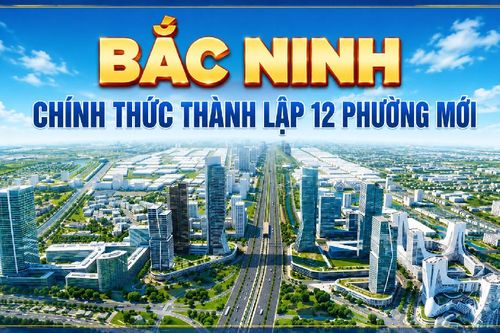 Bắc Ninh chính thức thành lập 12 phường mới