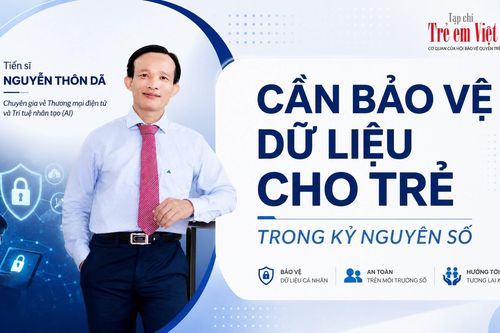 TS Nguyễn Thôn Dã: Cần bảo vệ dữ liệu cho trẻ trong kỷ nguyên số