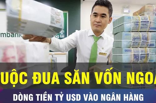 18 GIỜ NGÀY 6-8: Nhà băng chuyển sang huy động vốn ngoại