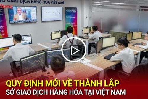 Quy định mới về thành lập Sở giao dịch hàng hóa tại Việt Nam