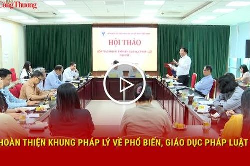 Hoàn thiện khung pháp lý về phổ biến, giáo dục pháp luật