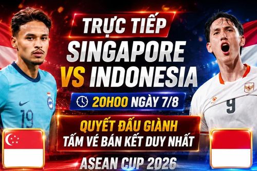 Trực tiếp Singapore vs Indonesia ASEAN Cup 2026: Cuộc quyết đấu giành tấm vé bán kết duy nhất