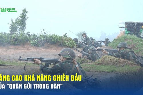 Nâng cao khả năng chiến đấu của 'quân gửi trong dân'