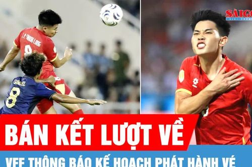 Vé xem đội tuyển Việt Nam đá bán kết lượt về giá bao nhiêu?