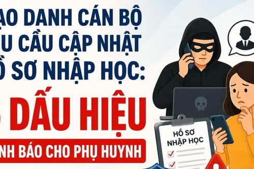 Infographic Mạo danh cán bộ yêu cầu cập nhật hồ sơ nhập học: 5 dấu hiệu cảnh báo cho phụ huynh
