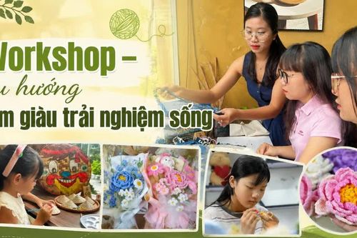 Workshop – xu hướng làm giàu trải nghiệm sống