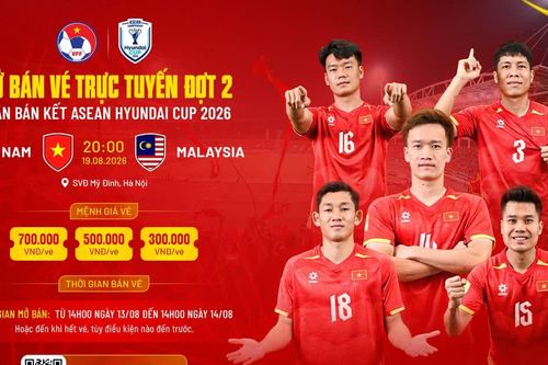 Mở bán đợt 2 vé bán kết Việt Nam - Malaysia