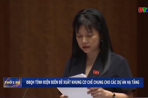 Đại biểu Quốc hội tỉnh Điện Biên đề xuất khung cơ chế chung cho các dự án hạ tầng