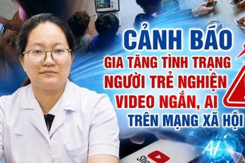 Cảnh báo 'cạm bẫy' video ngắn, AI: Hệ lụy từ việc người trẻ đánh đổi đời thực lấy thế giới ảo