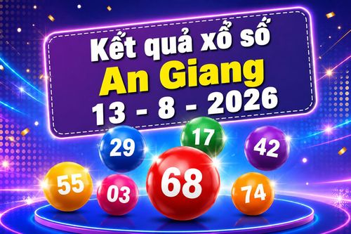 XSAG 13/8 - Xổ số An Giang hôm nay ngày 13 tháng 8