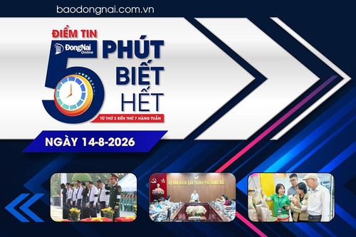 Điểm tin ‘5 phút biết hết’ sáng 14-8: Thành phố Đồng Nai tổ chức Lễ truy điệu và an táng 29 hài cốt liệt sĩ