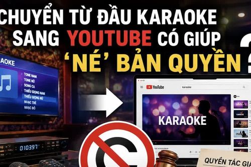 Dùng YouTube cho khách hát karaoke: Không phải là cách 'né' bản quyền