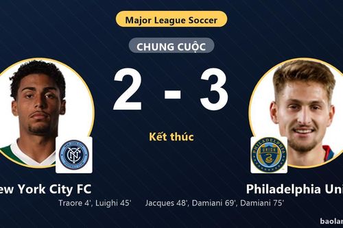 Philadelphia Union ngược dòng xuất sắc, New York City FC vẫn giành vé vào vòng 1/16