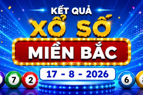 XSMB 17/8 - Kết quả XSMB hôm nay thứ Hai ngày 17/8/2026