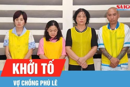 Khởi tố vợ chồng Phú Lê