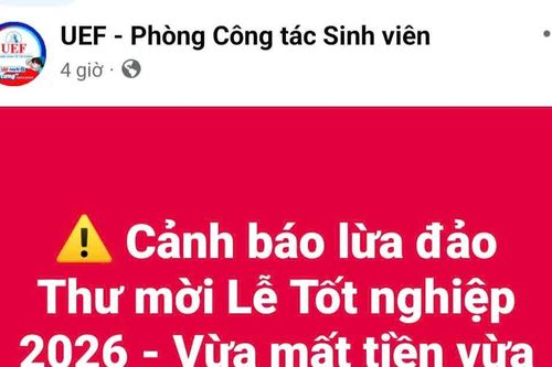 UEF cảnh báo tình trạng mua bán thư mời lễ tốt nghiệp trên mạng xã hội