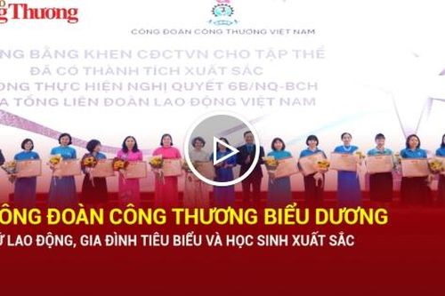 Công đoàn Công Thương biểu dương nữ lao động, gia đình tiêu biểu và học sinh xuất sắc