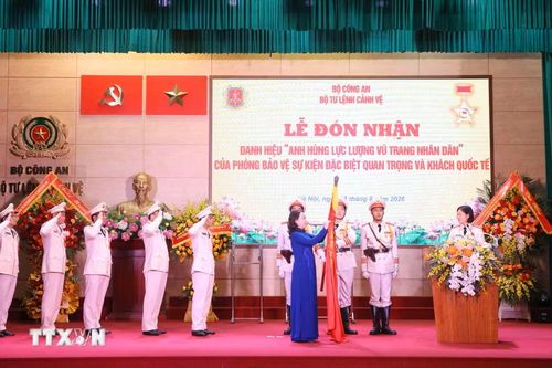 Phòng Bảo vệ sự kiện đặc biệt quan trọng và khách quốc tế đón nhận danh hiệu Anh hùng LLVTND