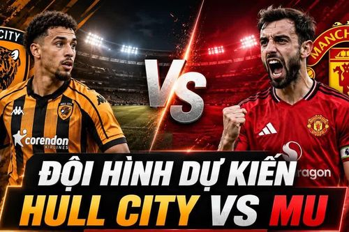 Đội hình dự kiến Hull City vs MU: Hàng công Quỷ đỏ sẽ có bất ngờ