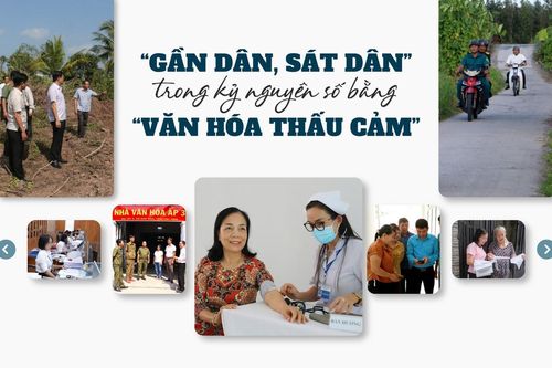 'Gần dân, sát dân' trong kỷ nguyên số bằng 'văn hóa thấu cảm'