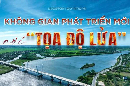 Không gian phát triển mới nơi 'tọa độ lửa'