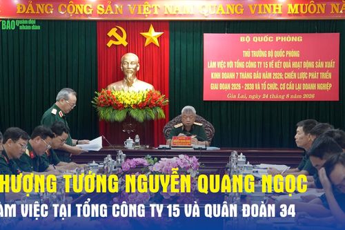 Thượng tướng Nguyễn Quang Ngọc làm việc tại Tổng công ty 15 và Quân đoàn 34