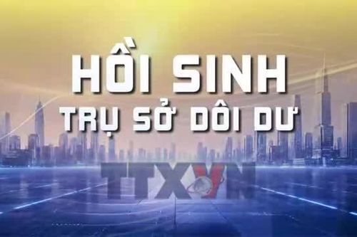 Hồi sinh trụ sở dôi dư