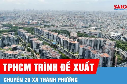 TPHCM trình đề xuất chuyển 29 xã thành phường