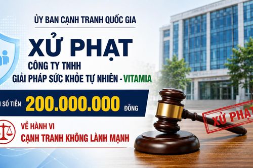 Ủy ban Cạnh tranh Quốc gia xử phạt Công ty TNHH Giải pháp Sức khỏe Tự nhiên - Vitamia 200 triệu đồng