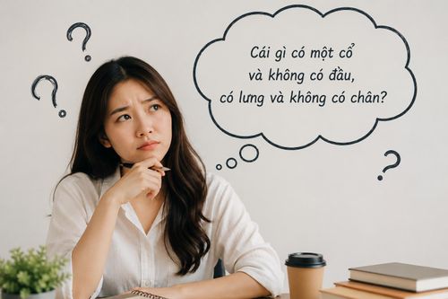 Giải đáp câu đố: Cái gì có một cổ và không có đầu, có lưng và không có chân?