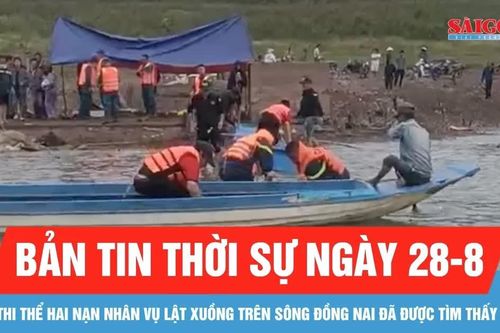 Bản tin thời sự ngày 28-8: Tìm thấy nạn nhân mất tích trong vụ lật xuồng trên sông Đồng Nai