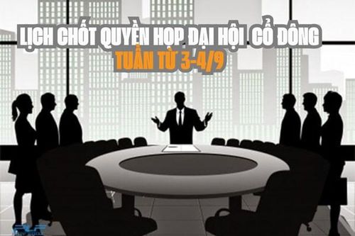 Tin chứng khoán: 6 doanh nghiệp chốt quyền họp đại hội cổ đông tuần tới