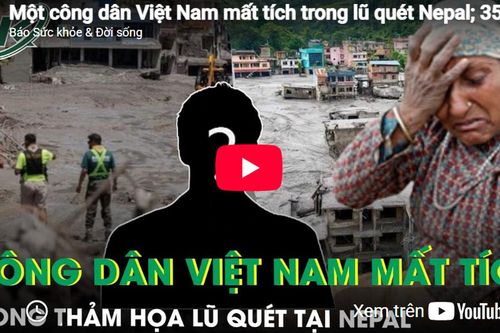 Một công dân Việt Nam mất tích trong lũ quét tại Nepal, 350 người mắc kẹt trong hầm được giải cứu